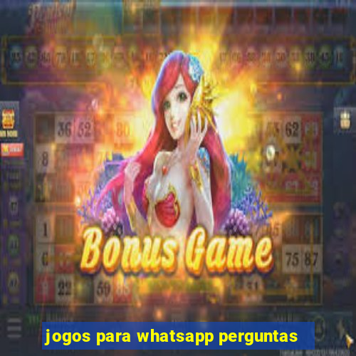 jogos para whatsapp perguntas