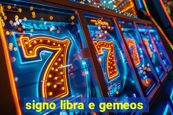 signo libra e gemeos