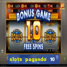 slots pagando 10 no cadastro