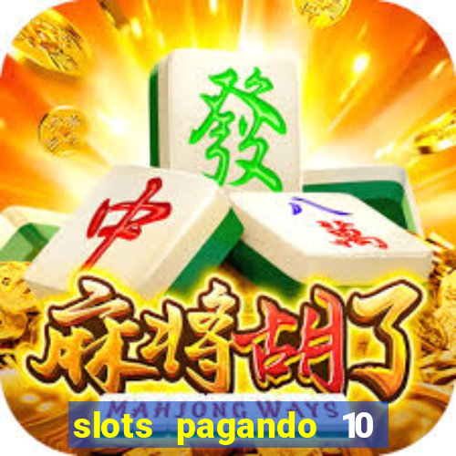 slots pagando 10 no cadastro