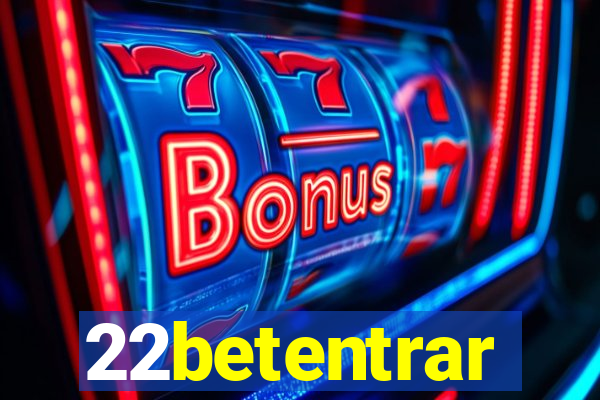 22betentrar