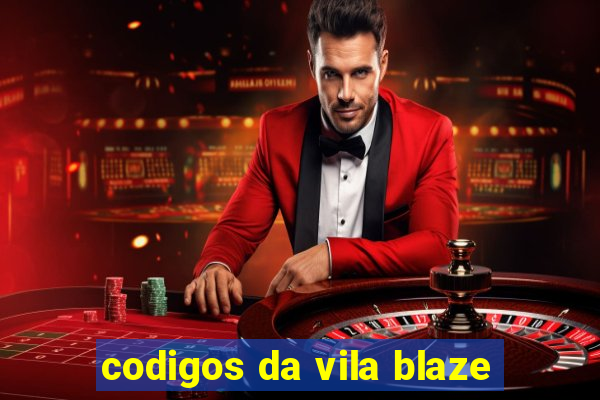 codigos da vila blaze