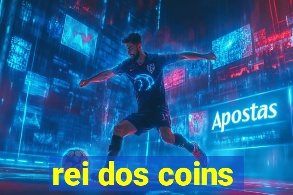 rei dos coins