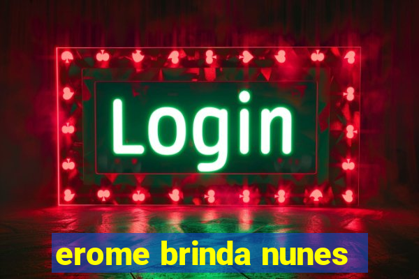 erome brinda nunes