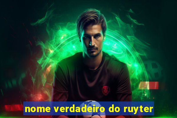 nome verdadeiro do ruyter