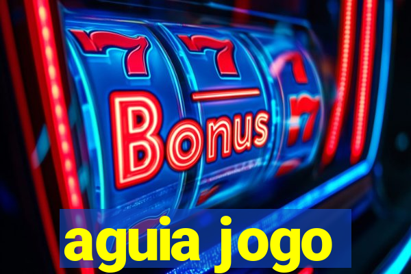 aguia jogo