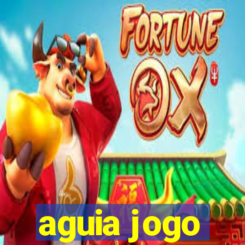 aguia jogo