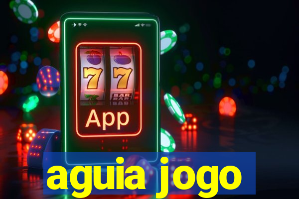 aguia jogo