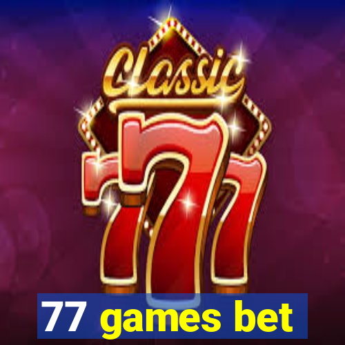 77 games bet