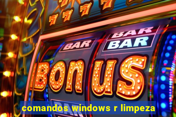 comandos windows r limpeza