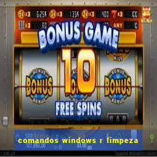 comandos windows r limpeza