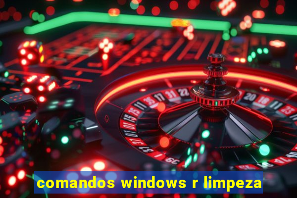 comandos windows r limpeza