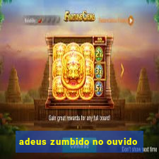 adeus zumbido no ouvido