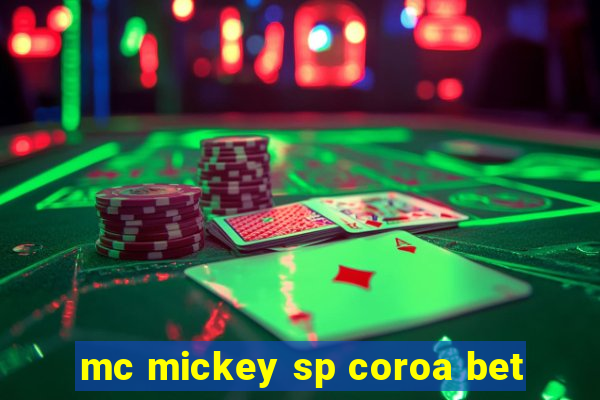 mc mickey sp coroa bet