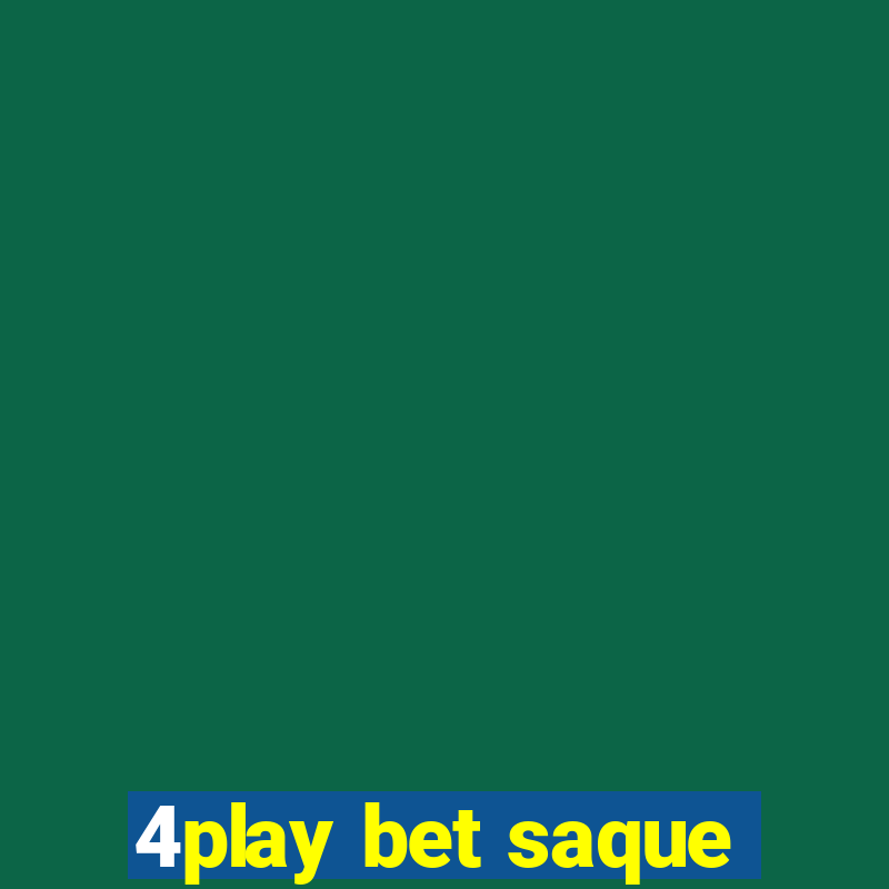 4play bet saque