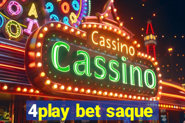 4play bet saque