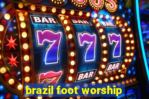 brazil foot worship