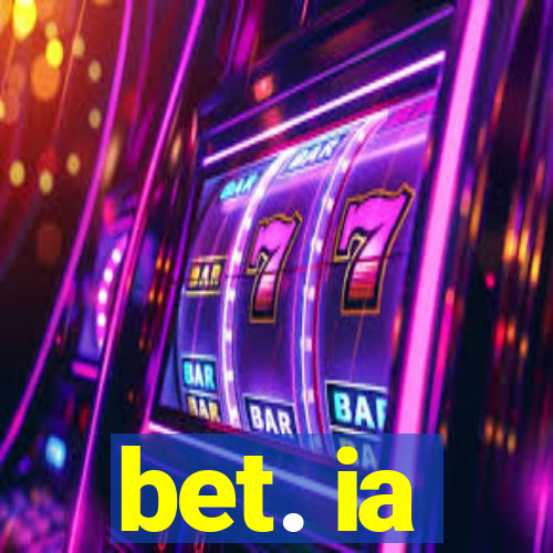 bet. ia