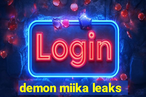 demon miika leaks