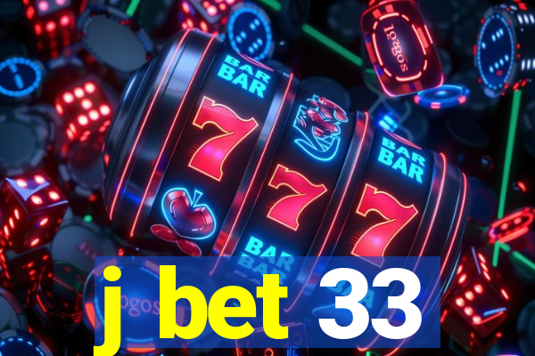 j bet 33