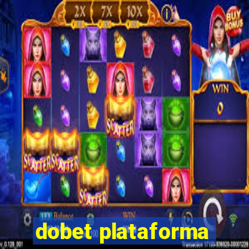 dobet plataforma