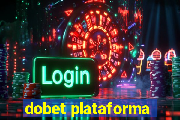 dobet plataforma