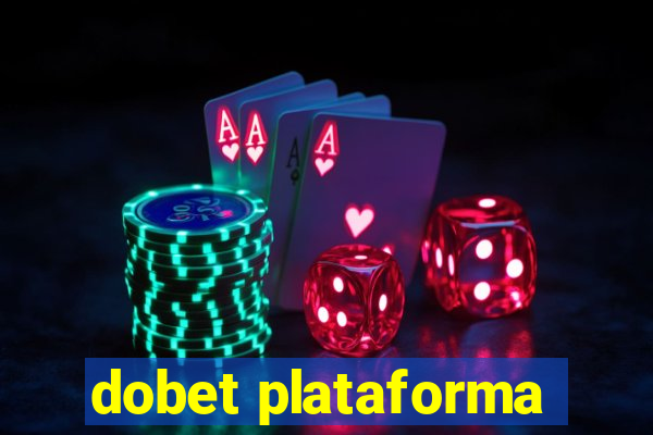 dobet plataforma