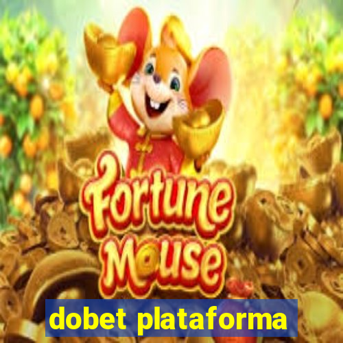 dobet plataforma