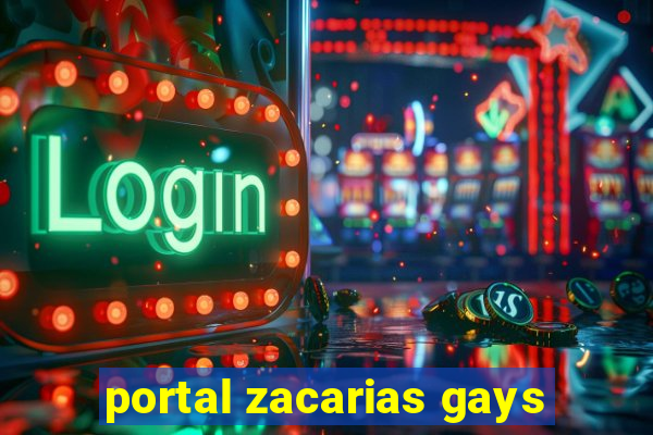 portal zacarias gays