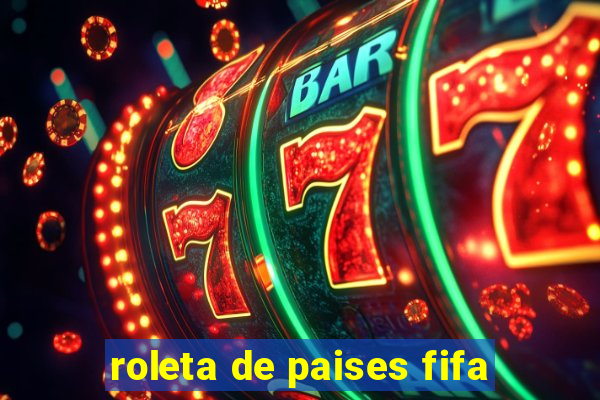 roleta de paises fifa