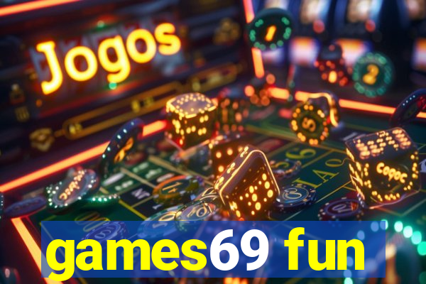 games69 fun