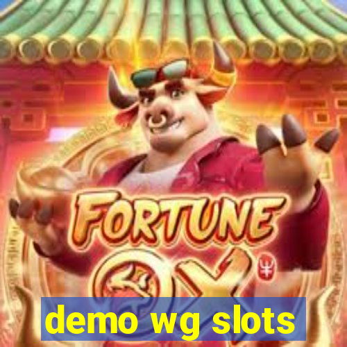 demo wg slots