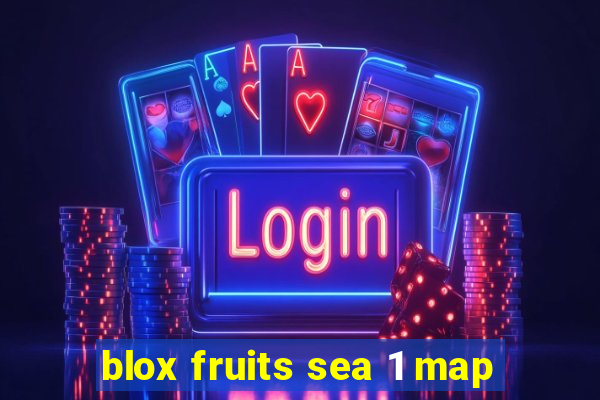 blox fruits sea 1 map