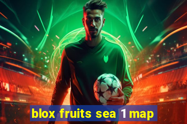 blox fruits sea 1 map