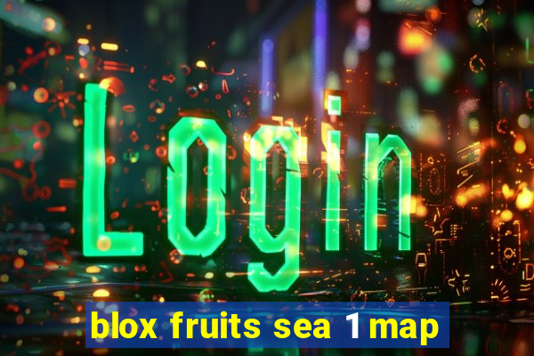 blox fruits sea 1 map