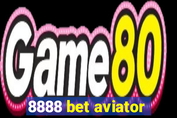 8888 bet aviator