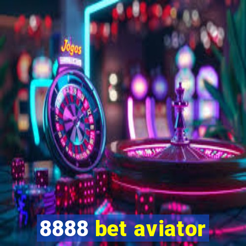 8888 bet aviator