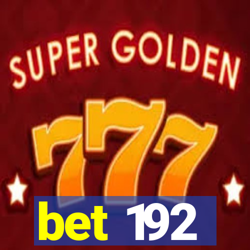 bet 192