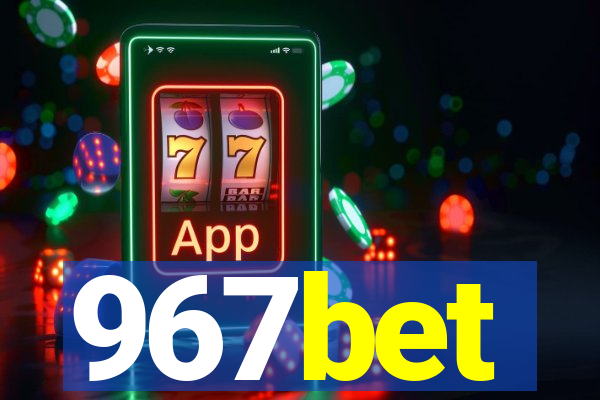 967bet