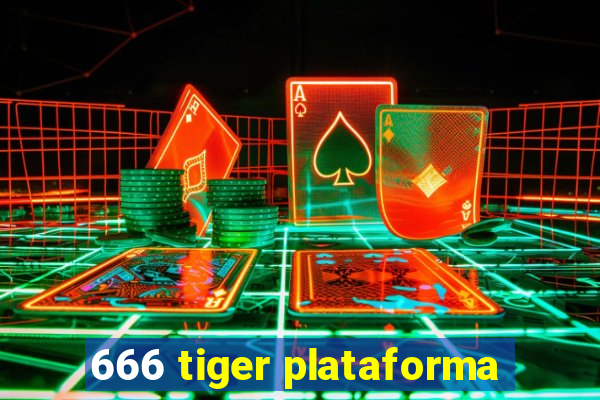 666 tiger plataforma