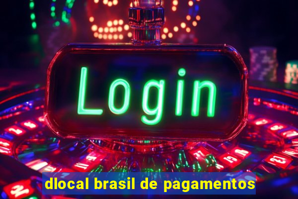 dlocal brasil de pagamentos