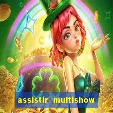 assistir multishow de graça