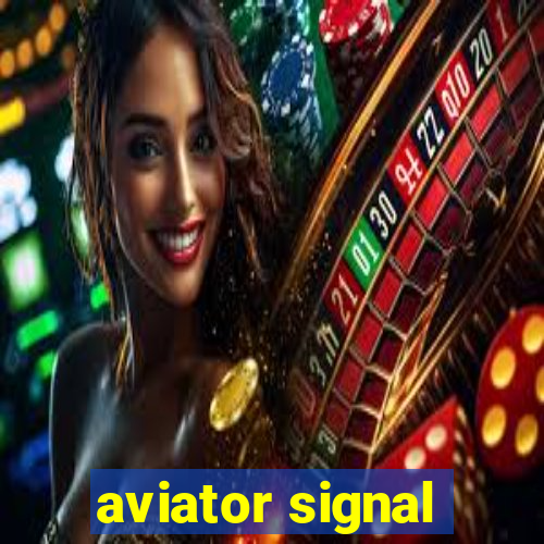 aviator signal