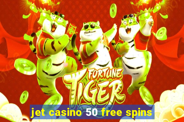 jet casino 50 free spins