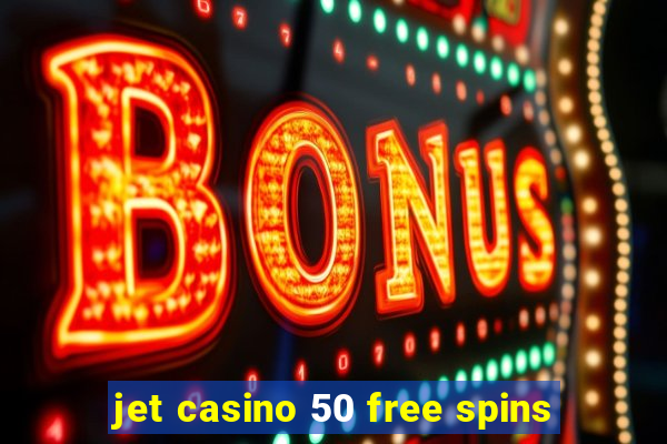 jet casino 50 free spins