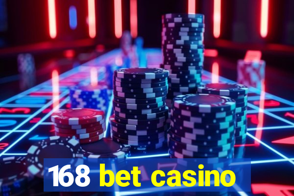 168 bet casino