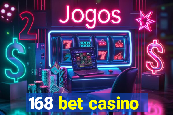 168 bet casino