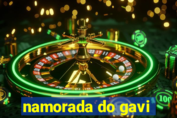 namorada do gavi