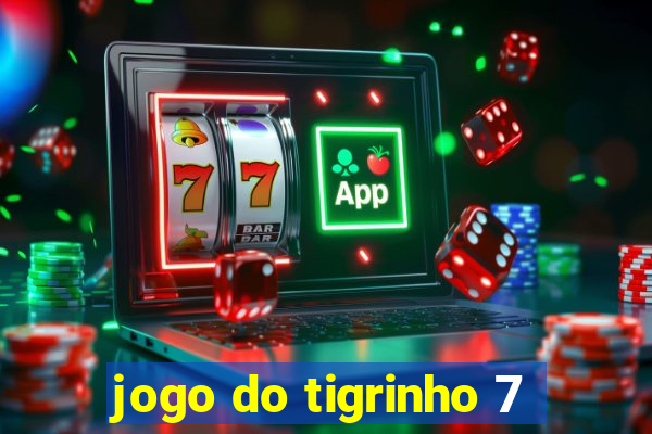 jogo do tigrinho 7