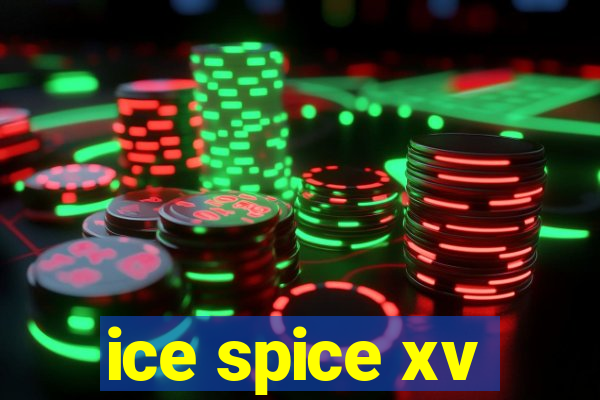 ice spice xv